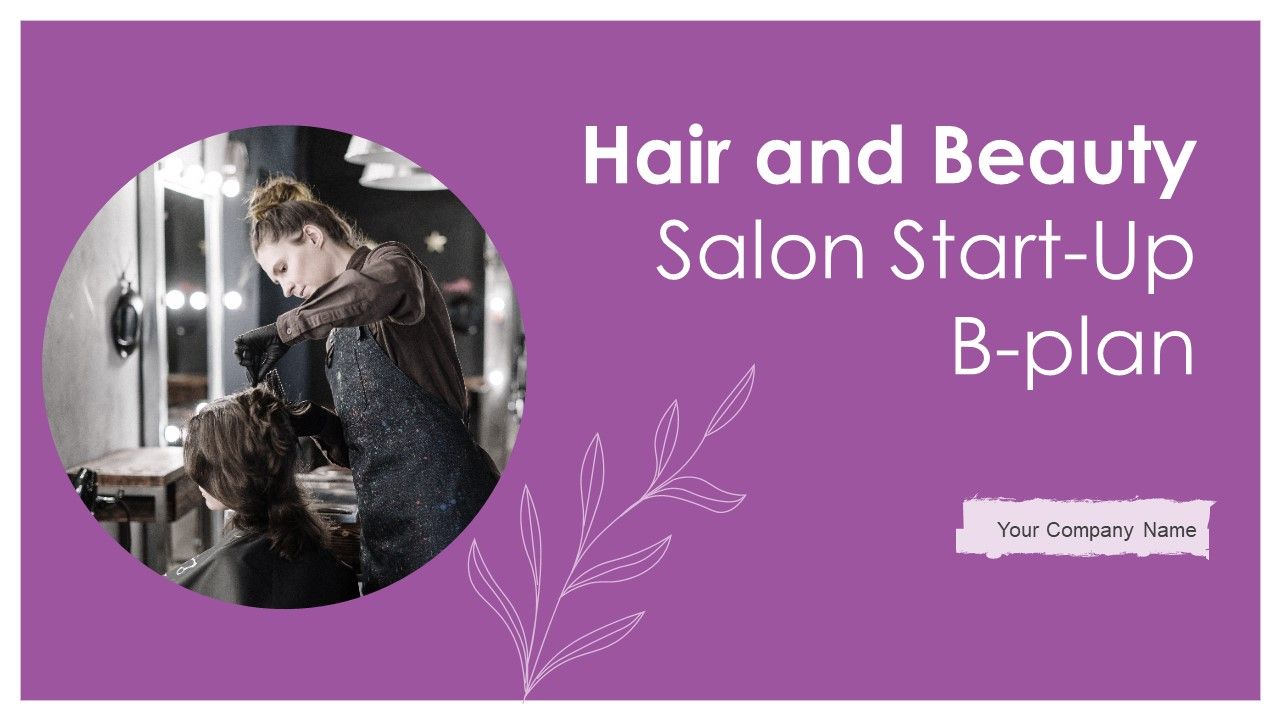 Hair And Beauty Salon Start Up B Plan Powerpoint Presentation Slides