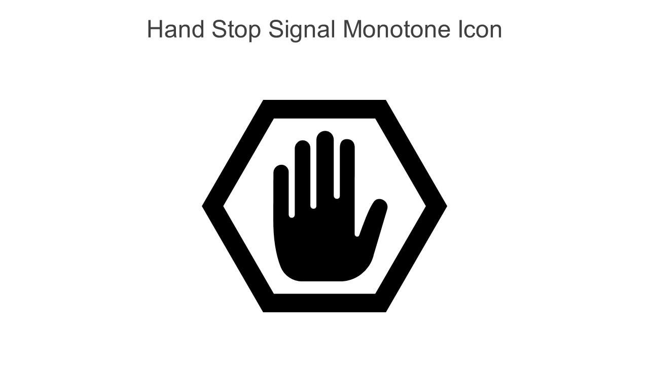 Hand Stop Signal Monotone Icon In Powerpoint Pptx Png And
