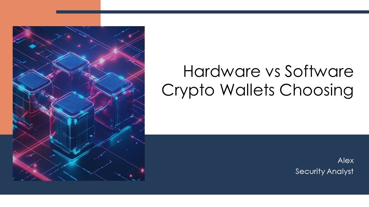 Hardware Vs Software Crypto Wallets Choosing PPT Presentation AT Hardware Vs Software Crypto Wallets Choosing PPT Presentation AT