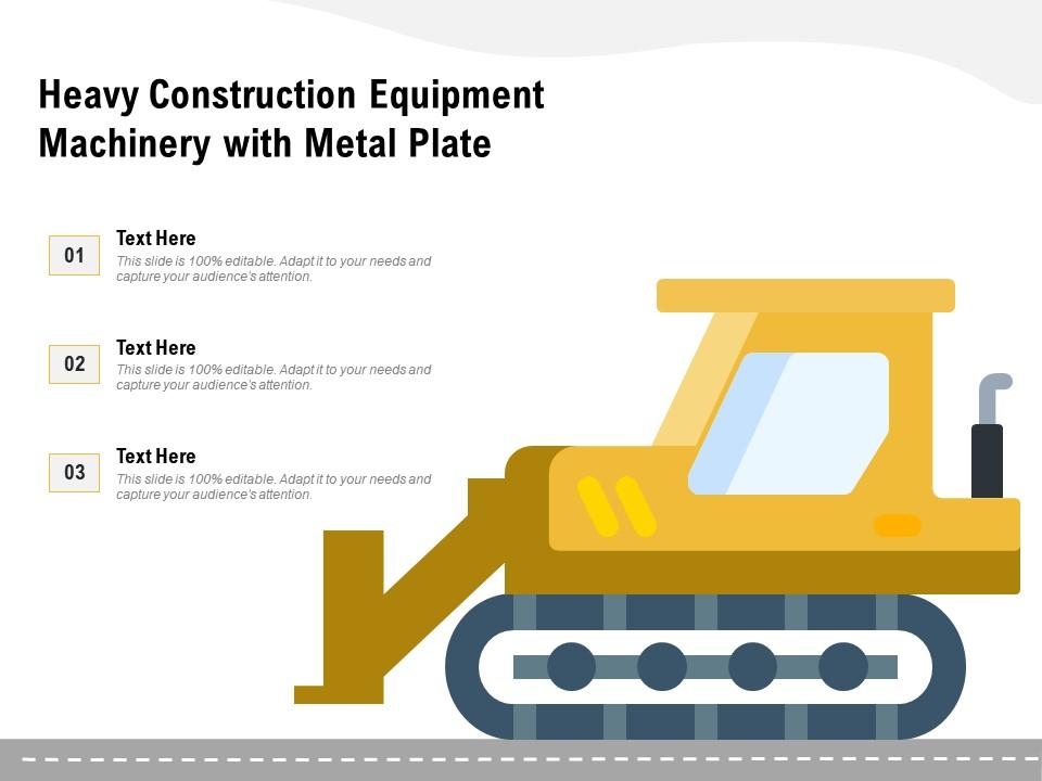 Heavy construction equipment machinery with metal plate Slide01