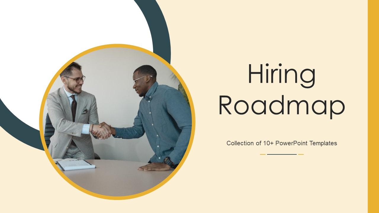 Hiring Roadmap Powerpoint Ppt Template Bundles Presentation Graphics