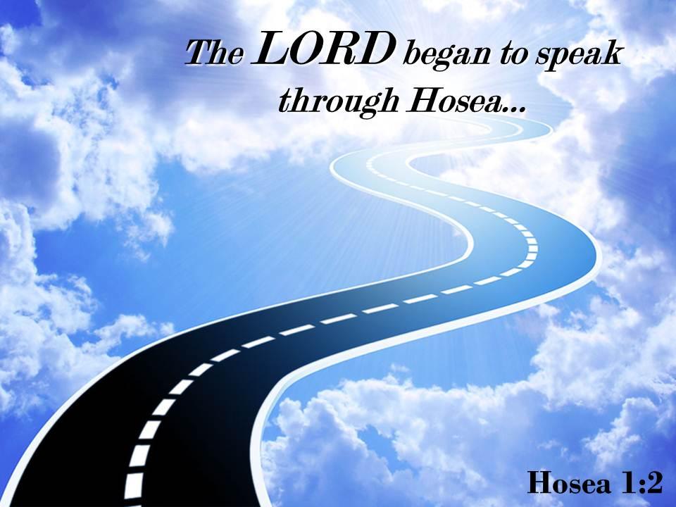 Hosea 1 2 the lord began to speak through powerpoint church sermon Slide01