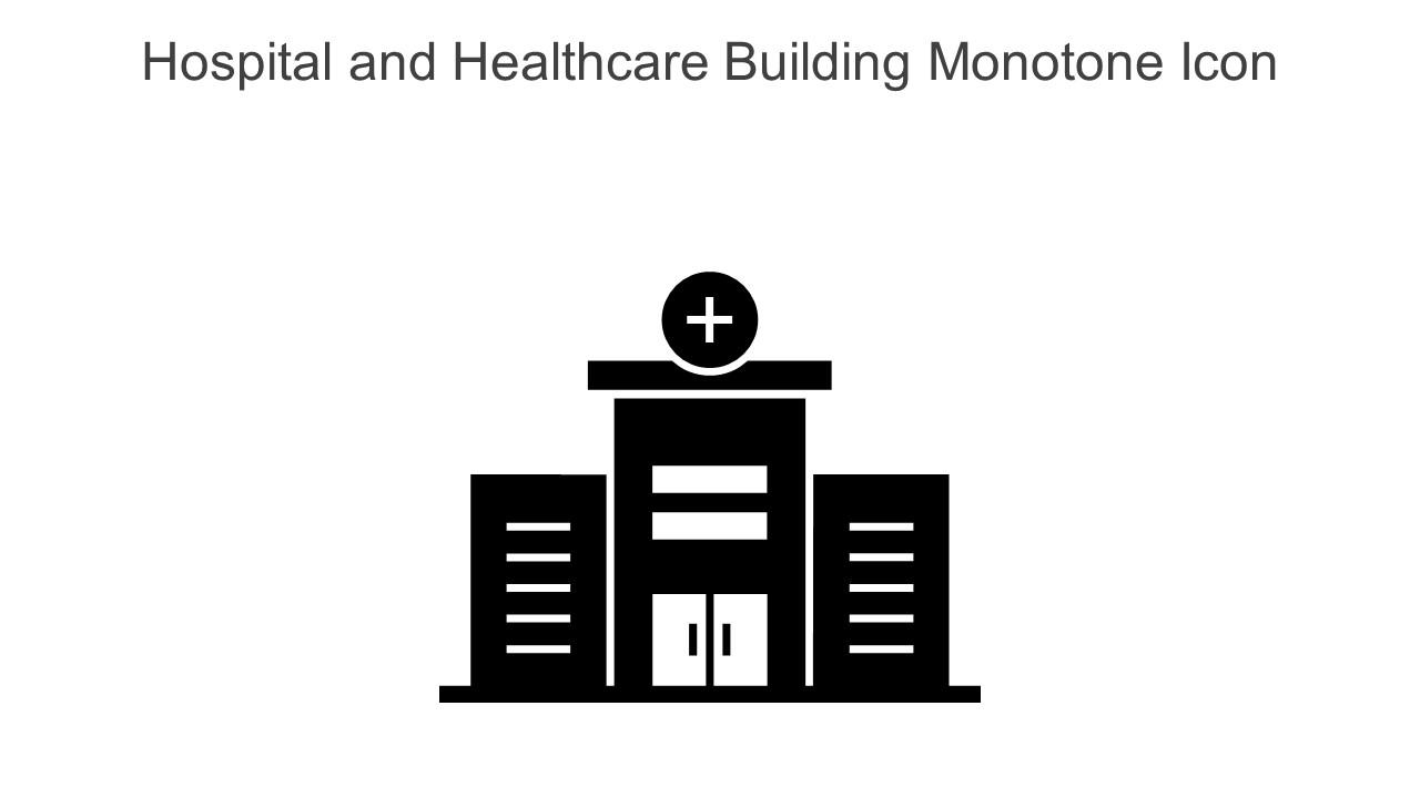 Hospital And Healthcare Building Monotone Icon In Powerpoint Pptx Png And Editable Eps Format Slide01