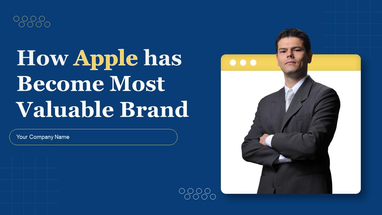 How Apple Has Become Most Valuable Brand Powerpoint Presentation Slides Branding CD V