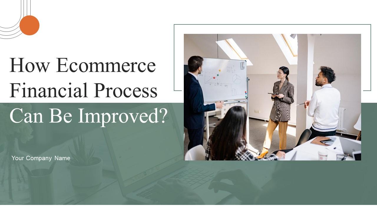 How Ecommerce Financial Process Can Be Improved Powerpoint Presentation Slides Slide01