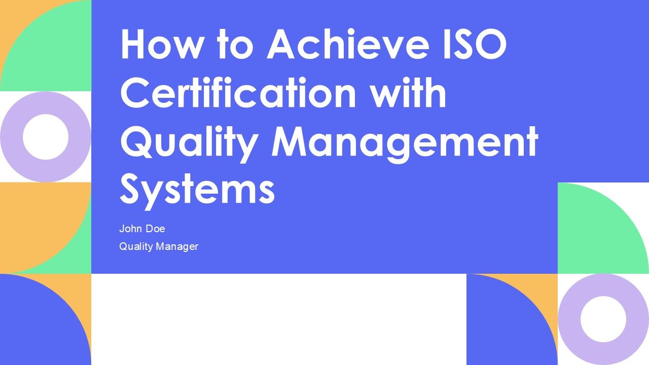 How To Achieve ISO Certification With Quality Management Systems PPT Demonstration AT How To Achieve ISO Certification With Quality Management Systems PPT Demonstration AT