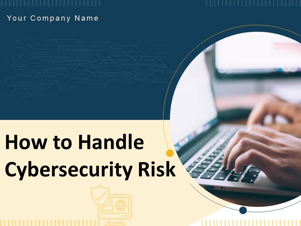 How to handle cybersecurity risk powerpoint presentation slides Slide01