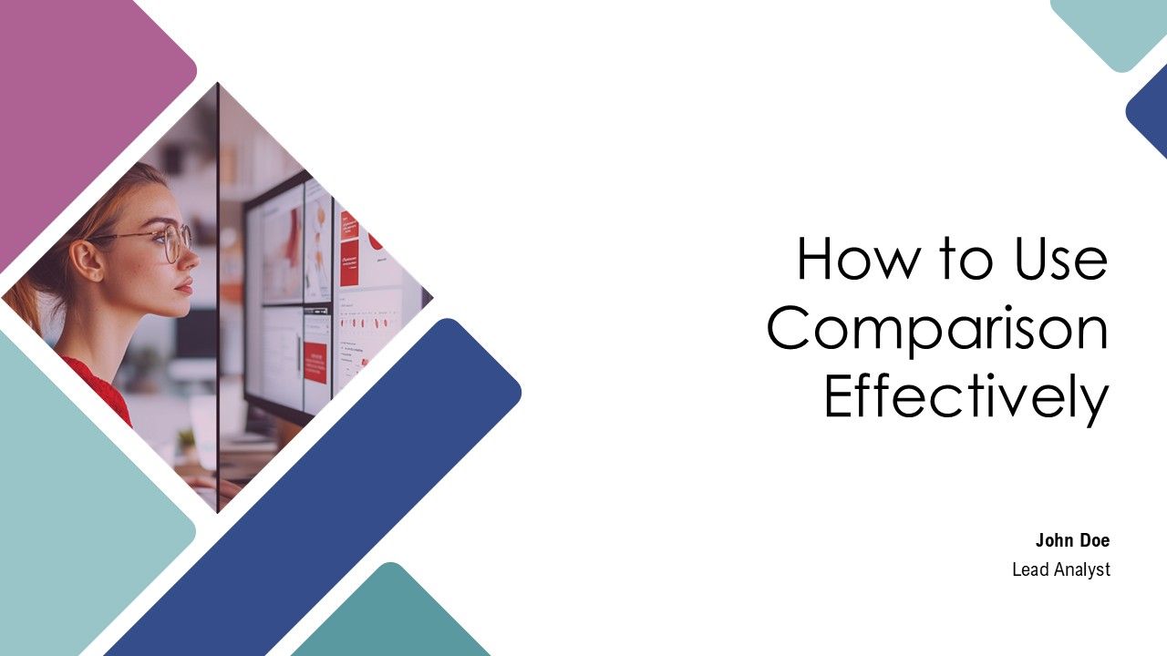 How To Use Comparison Effectively PPT Demonstration AT How To Use Comparison Effectively PPT Demonstration AT