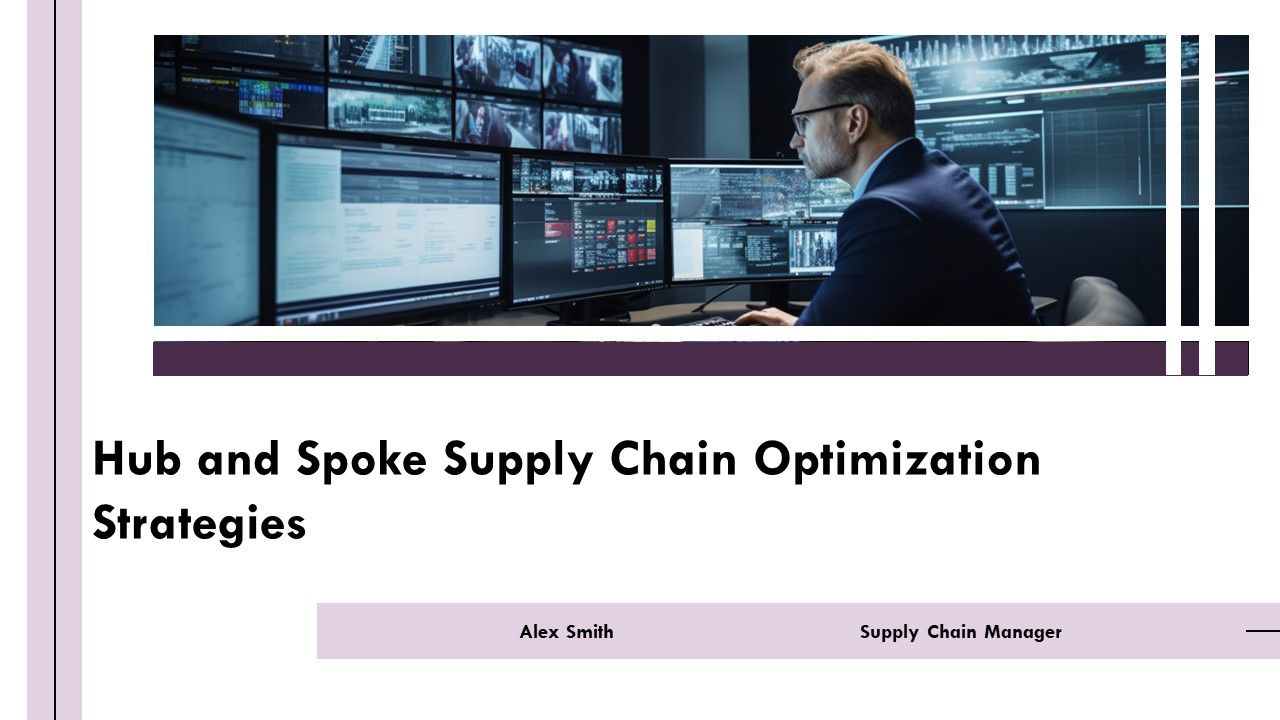 Hub And Spoke Supply Chain Optimization Strategies PPT Summary AT Hub And Spoke Supply Chain Optimization Strategies PPT Summary AT