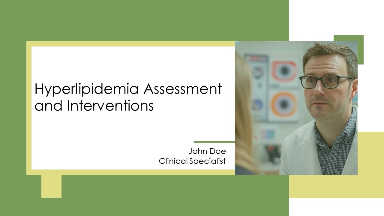 Hyperlipidemia Assessment And Interventions PPT Slides AT Hyperlipidemia Assessment And Interventions PPT Slides AT