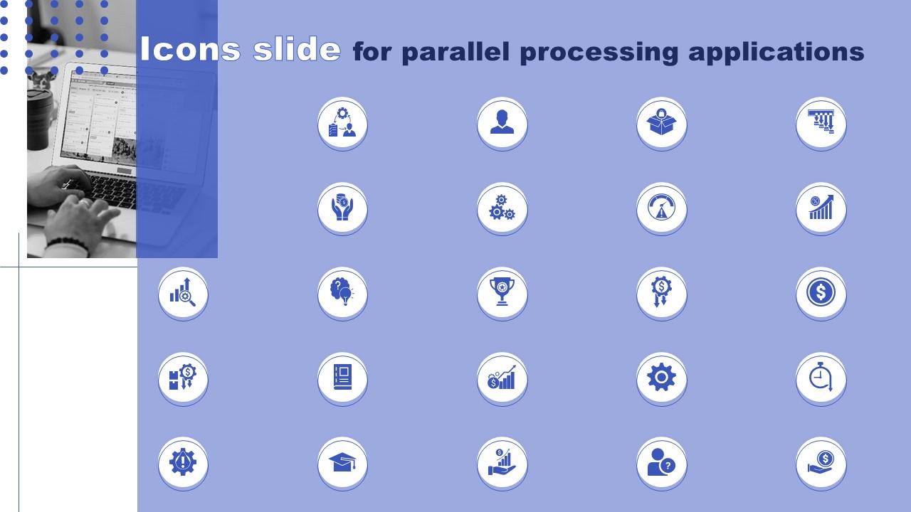 Icons Slide For Parallel Processing Applications Ppt Slides Background ...