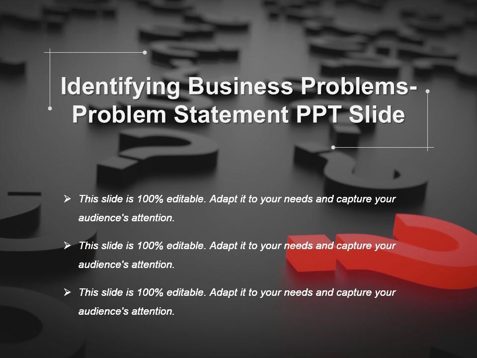 Identifying business problems problem statement ppt slide Slide01