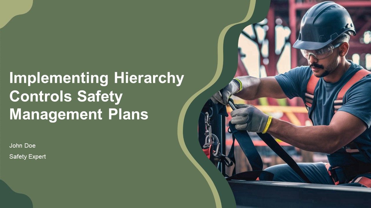 Implementing Hierarchy Controls Safety Management Plans PPT Summary AT