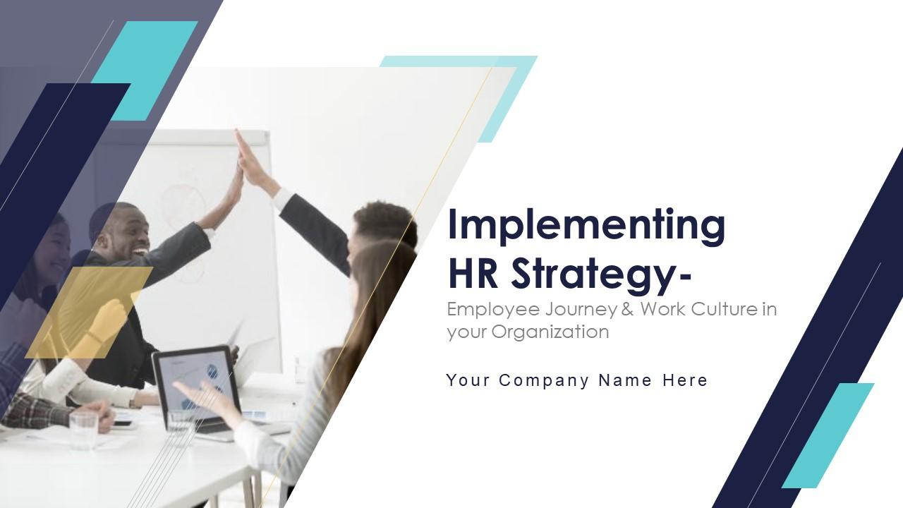 Implementing HR Strategy Employee Journey And Work Culture In Your Organization Complete Deck Slide01