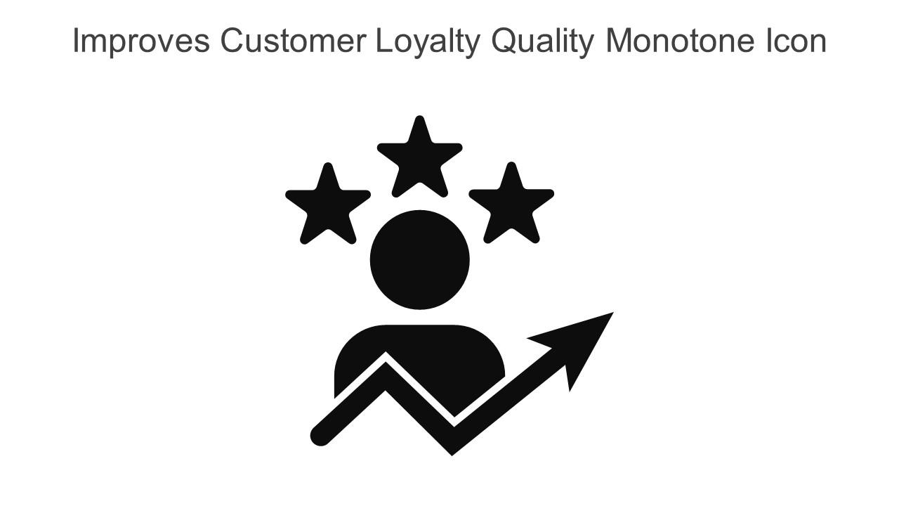 Improves Customer Loyalty Quality Monotone Icon In Powerpoint Pptx Png And  Editable Eps Format