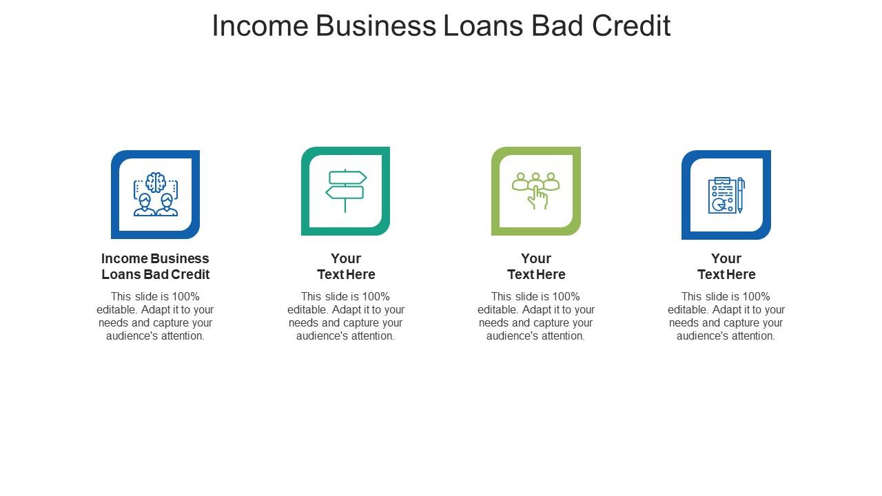 Income business loans bad credit ppt powerpoint presentation outline master slide cpb Slide01
