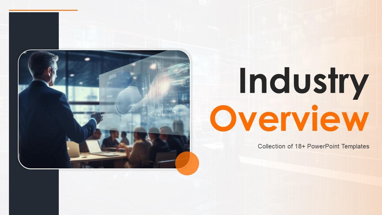 Industry Overview Powerpoint Ppt Template Bundles CRP PPT Example