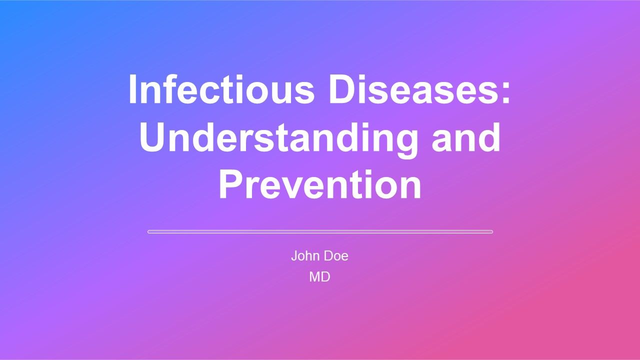 Infectious Diseases Understanding And Prevention PPT Information AT Infectious Diseases Understanding And Prevention PPT Information AT