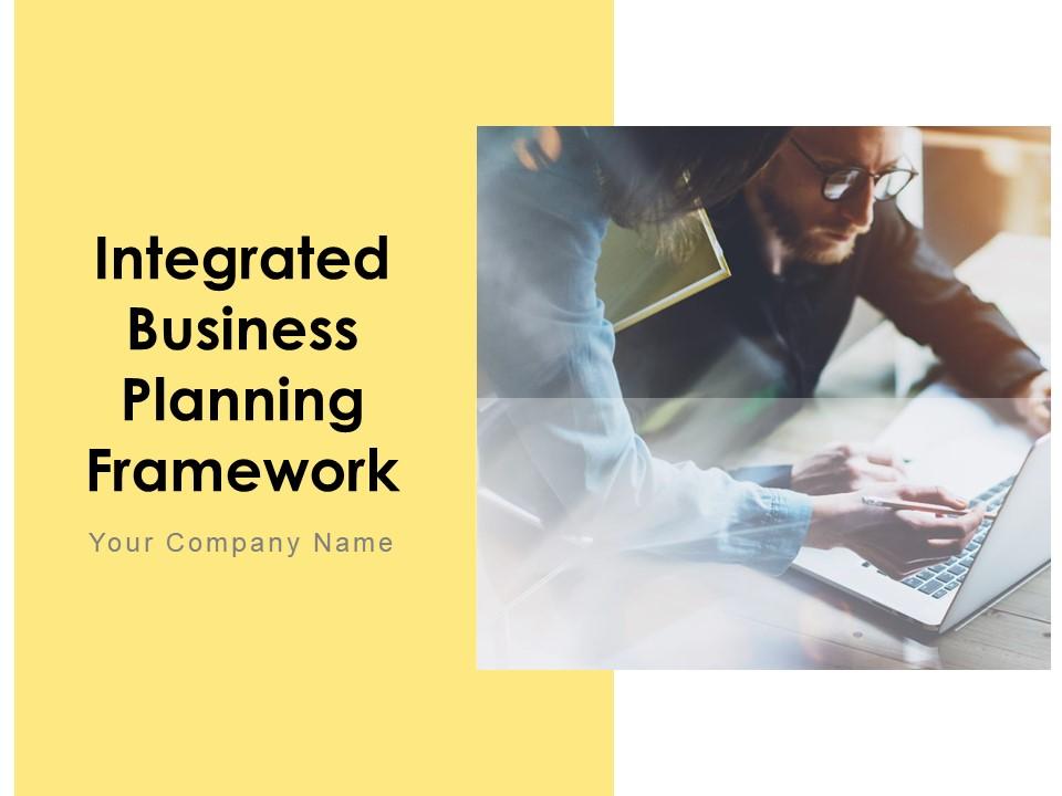 Integrated business planning framework powerpoint presentation slides Slide00