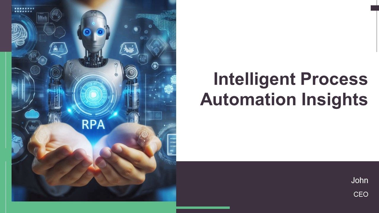 Intelligent Process Automation Insights PPT Demonstration AT Intelligent Process Automation Insights PPT Demonstration AT