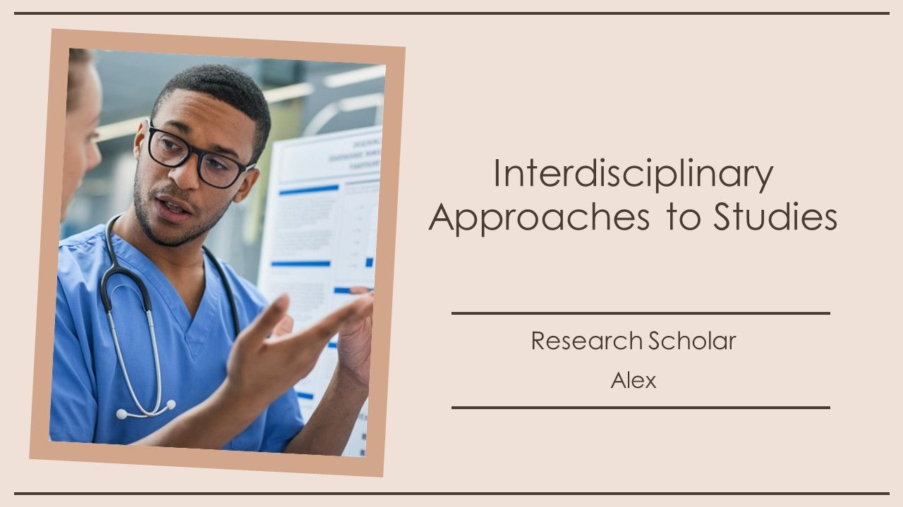 Interdisciplinary Approaches To Studies PPT Designs AT Interdisciplinary Approaches To Studies PPT Designs AT