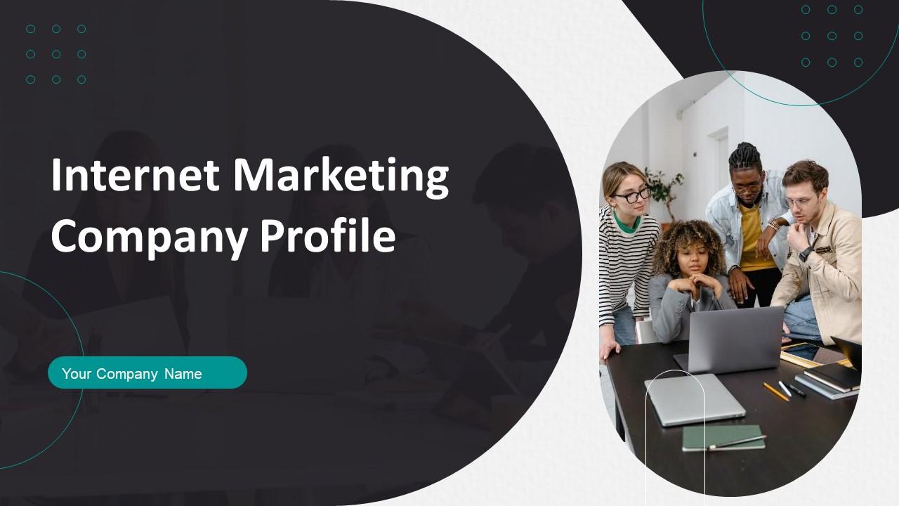Internet Marketing Company Profile Powerpoint Presentation Slides