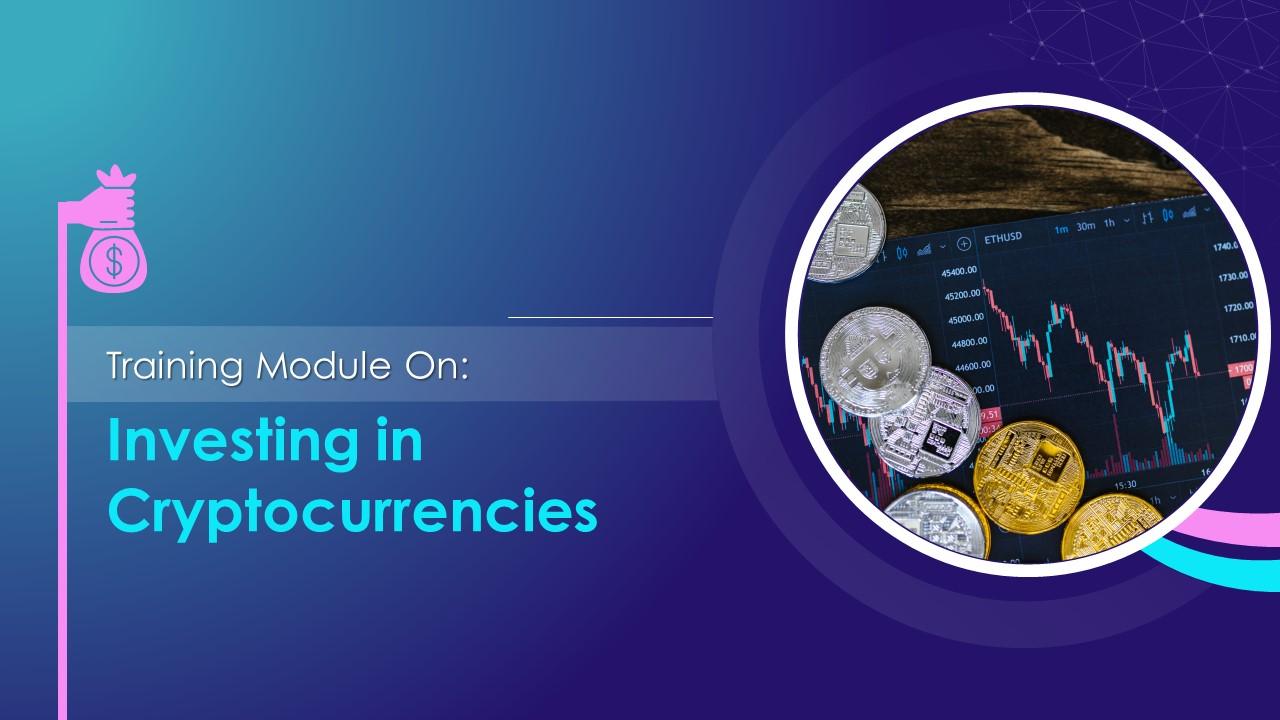 Investing In Cryptocurrencies Training Module On Blockchain Technology Application Training Ppt Slide01