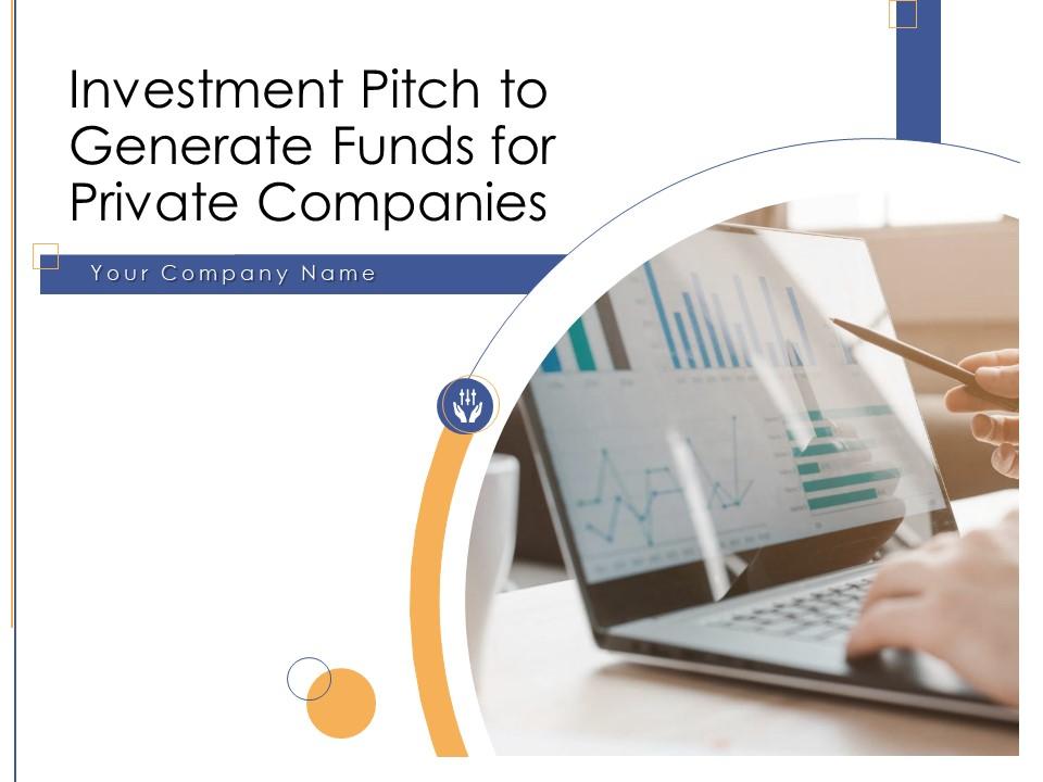 Investment pitch to generate funds for private companies complete deck Slide01