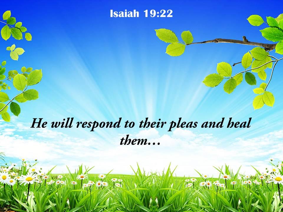 Isaiah 19 22 he will respond to their pleas powerpoint church sermon Slide00