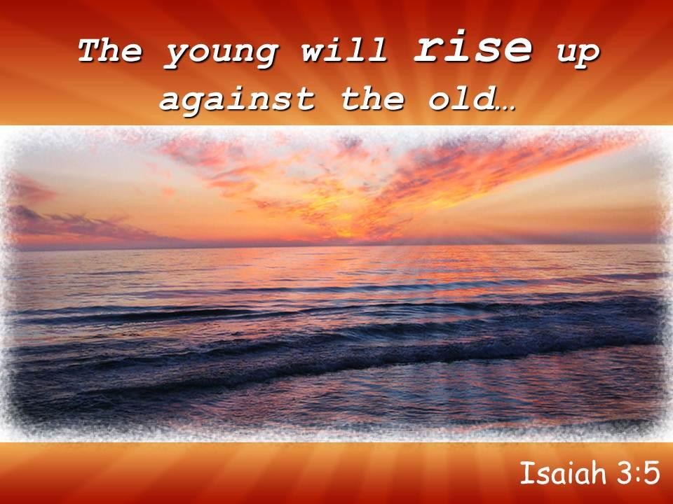 Isaiah 3 5 the young will rise up against powerpoint church sermon Slide01