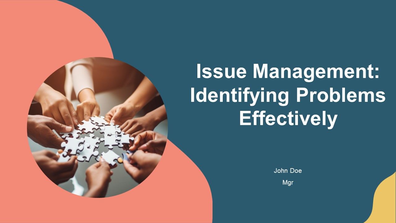 Issue Management Identifying Problems Effectively PPT Presentation AT