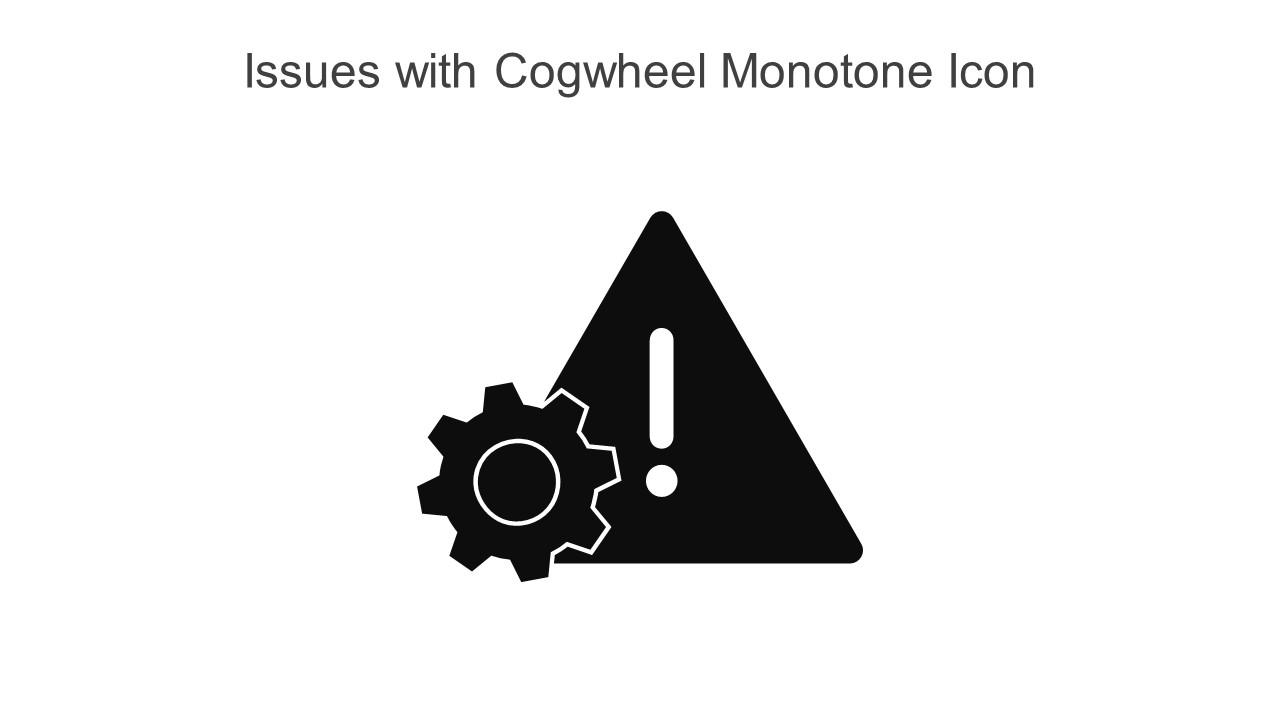 Issues With Cogwheel Monotone Icon In Powerpoint Pptx Png And Editable Eps Format