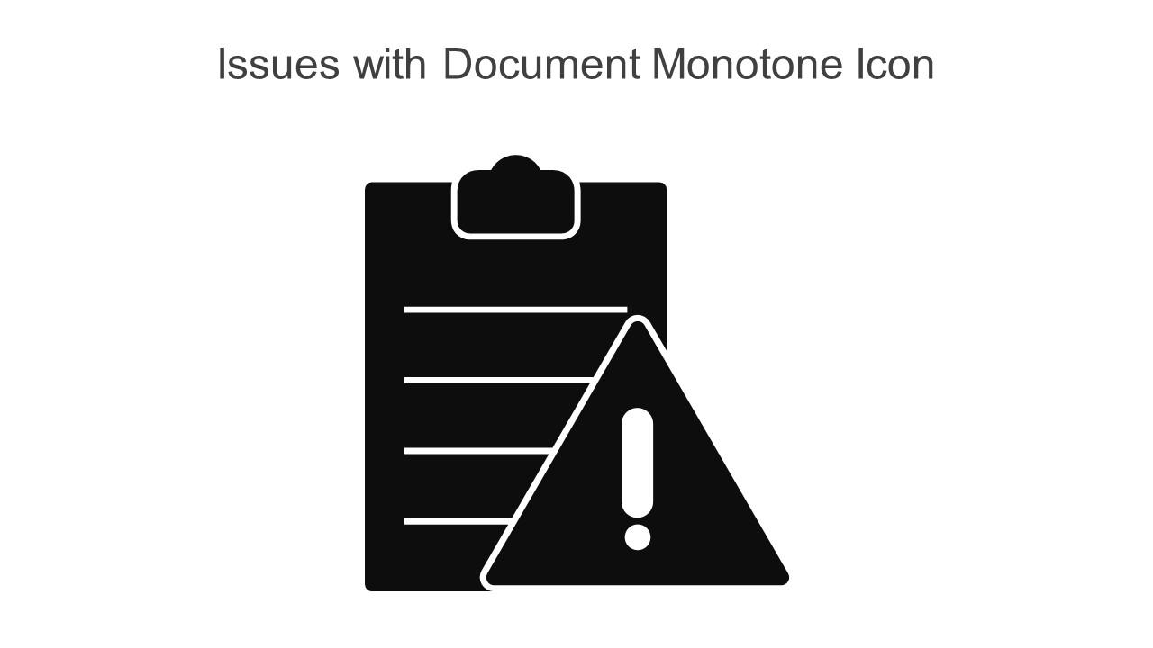Issues With Document Monotone Icon In Powerpoint Pptx Png And Editable Eps Format