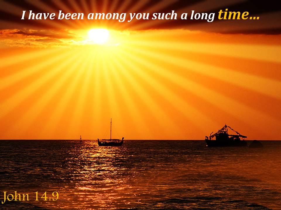 John 14 9 i have been among you such powerpoint church sermon Slide01