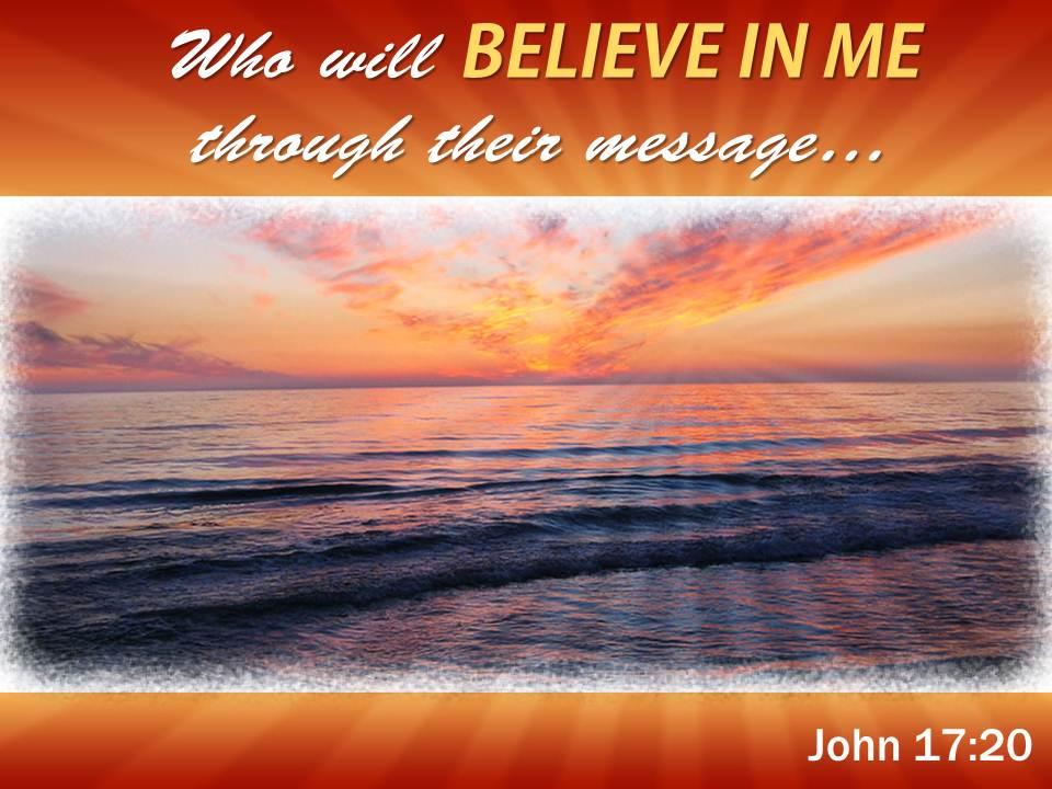 John 17 20 who will believe in me through powerpoint church sermon Slide01