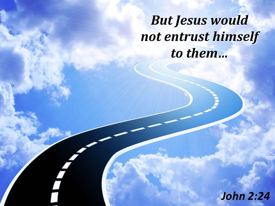 john_2_24_but_jesus_would_not_entrust_himself_powerpoint_church_sermon_Slide01