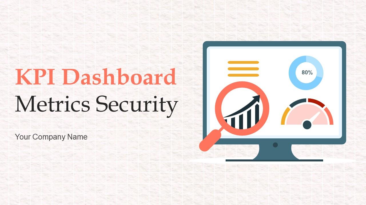 KPI Dashboard Metrics Security Powerpoint Ppt Template Bundles Slide01