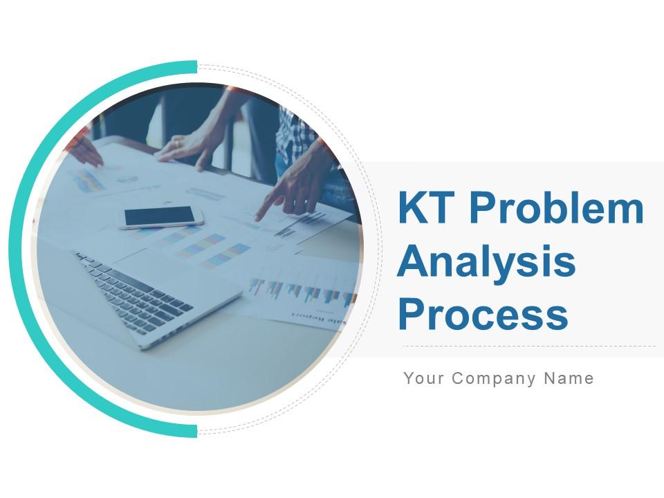 Kt Problem Analysis Process Powerpoint Presentation Slides Slide00