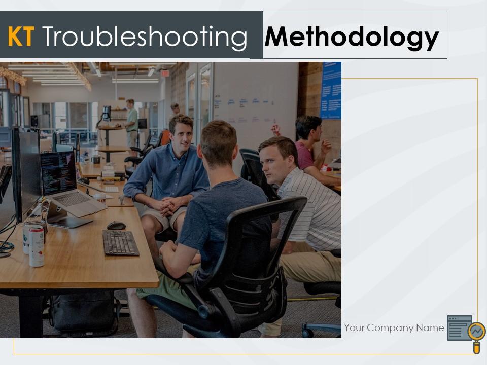 Kt troubleshooting methodology powerpoint presentation slides Slide00