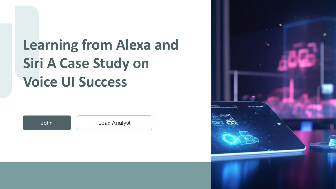 Learning From Alexa And Siri A Case Study On Voice UI Success PPT ...