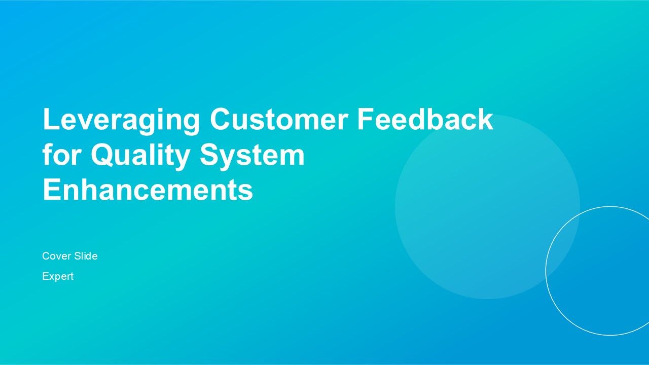 Leveraging Customer Feedback For Quality System Enhancements PPT Presentation ACP Leveraging Customer Feedback For Quality System Enhancements PPT Presentation ACP