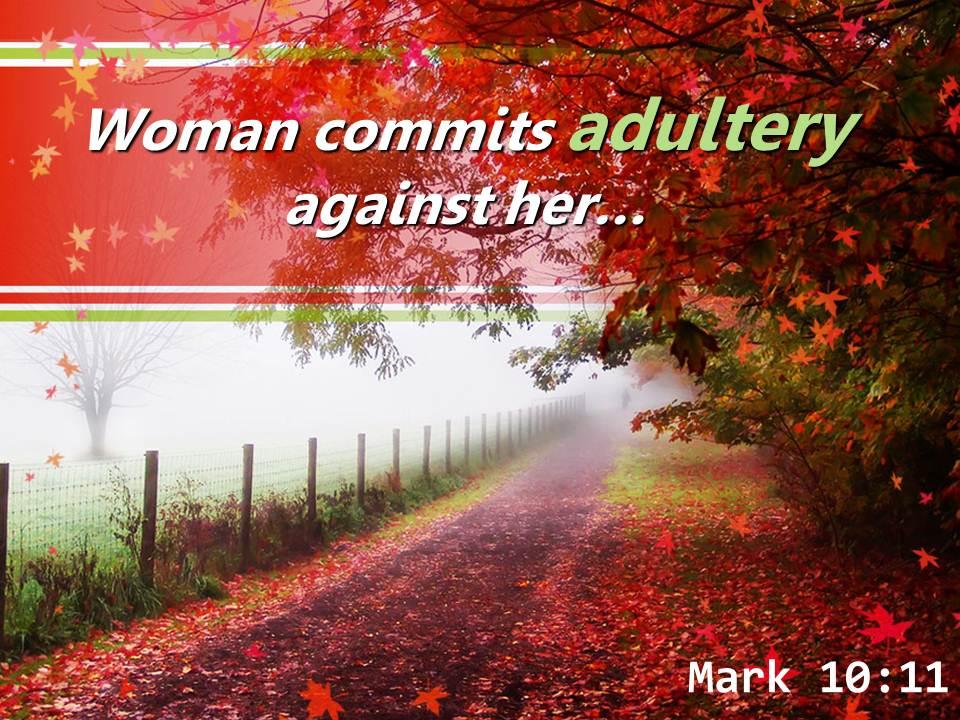 Mark 10 11 woman commits adultery against her powerpoint church sermon Slide00