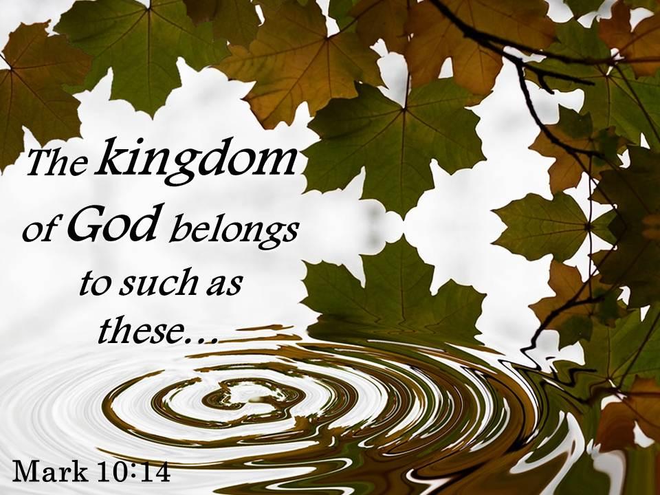 Mark 10 14 the kingdom of god belongs powerpoint church sermon Slide01