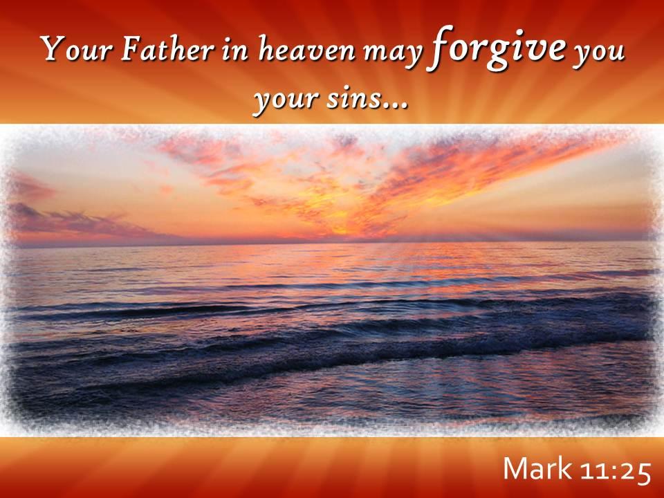 Mark 11 25 your father in heaven may forgive powerpoint church sermon Slide01