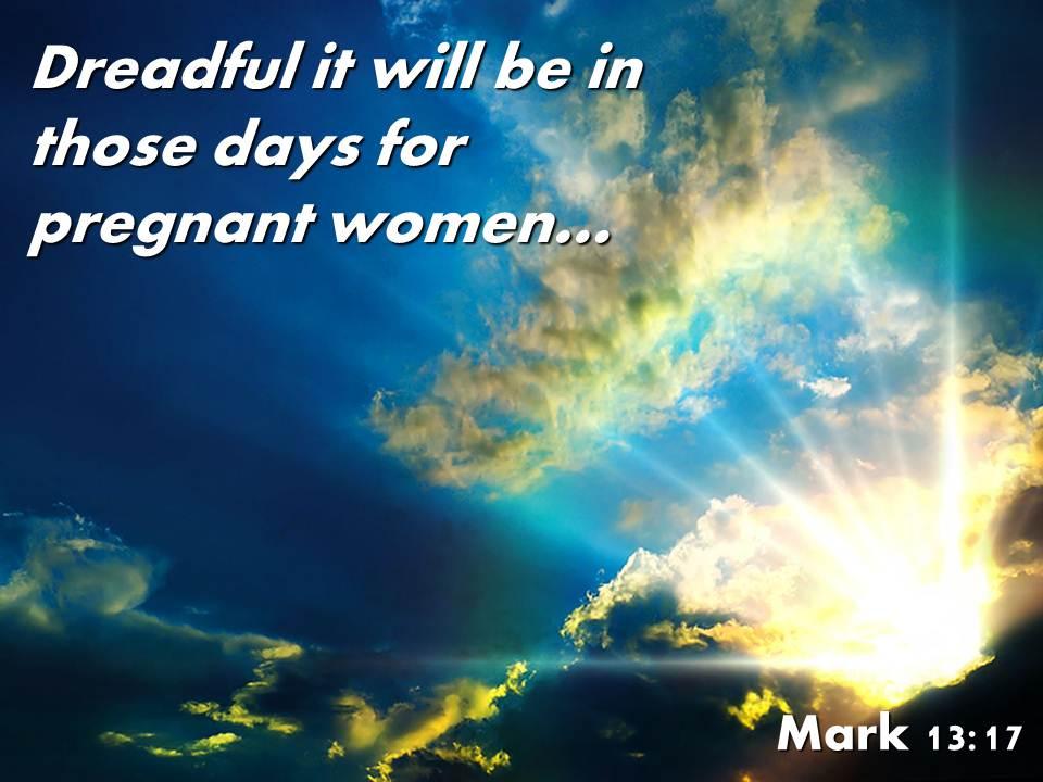 Mark 13 17 it will be in those days powerpoint church sermon Slide01