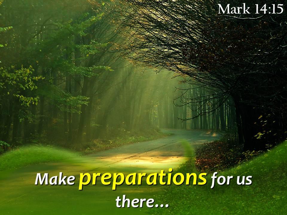 Mark 14 15 make preparations for us there powerpoint church sermon Slide01