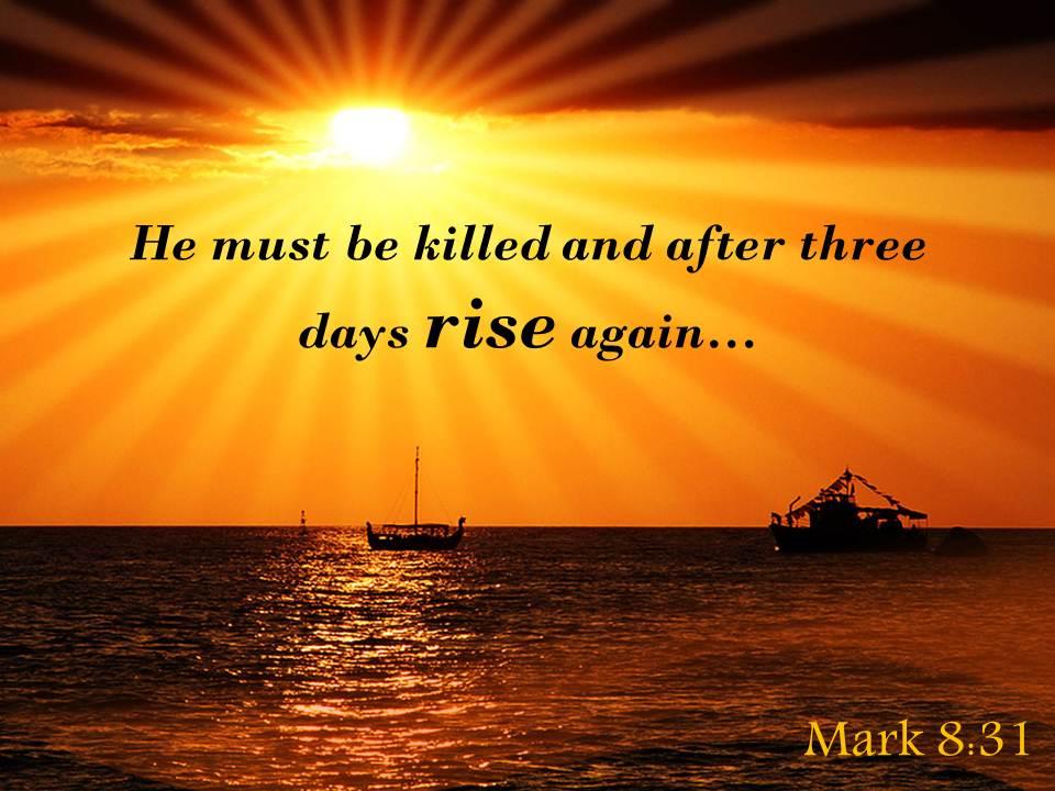 Mark 8 31 he must be killed and after powerpoint church sermon Slide01