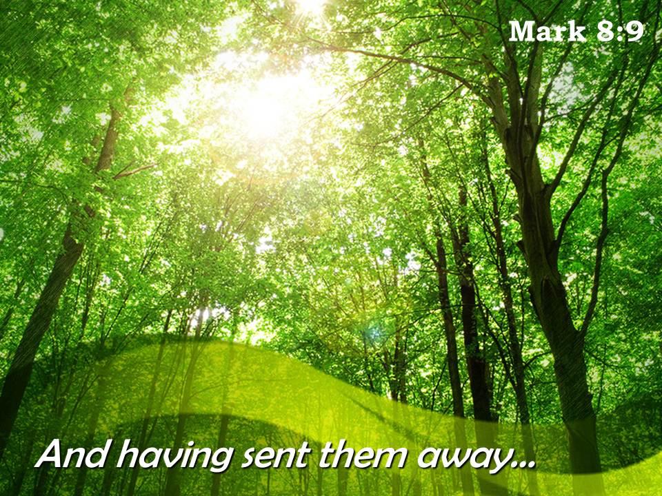 Mark 8 9 and having sent them away powerpoint church sermon Slide01