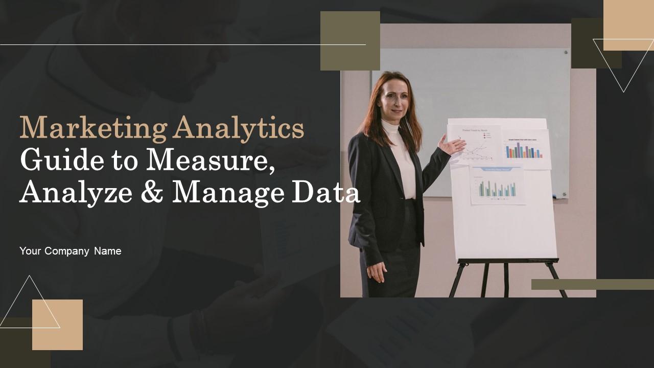Marketing Analytics Guide To Measure Analyze And Manage Data Complete Deck Slide01