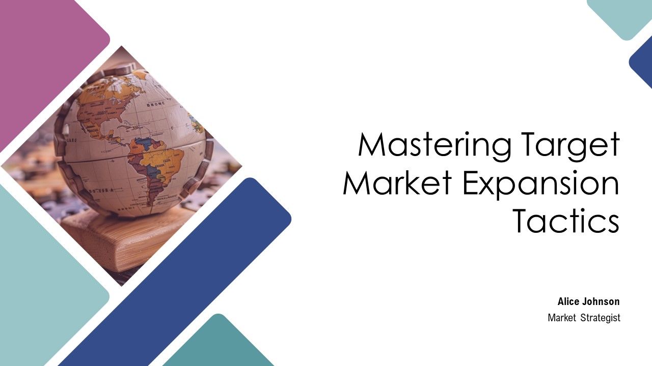 Mastering Target Market Expansion Tactics PPT Sample AT Mastering Target Market Expansion Tactics PPT Sample AT